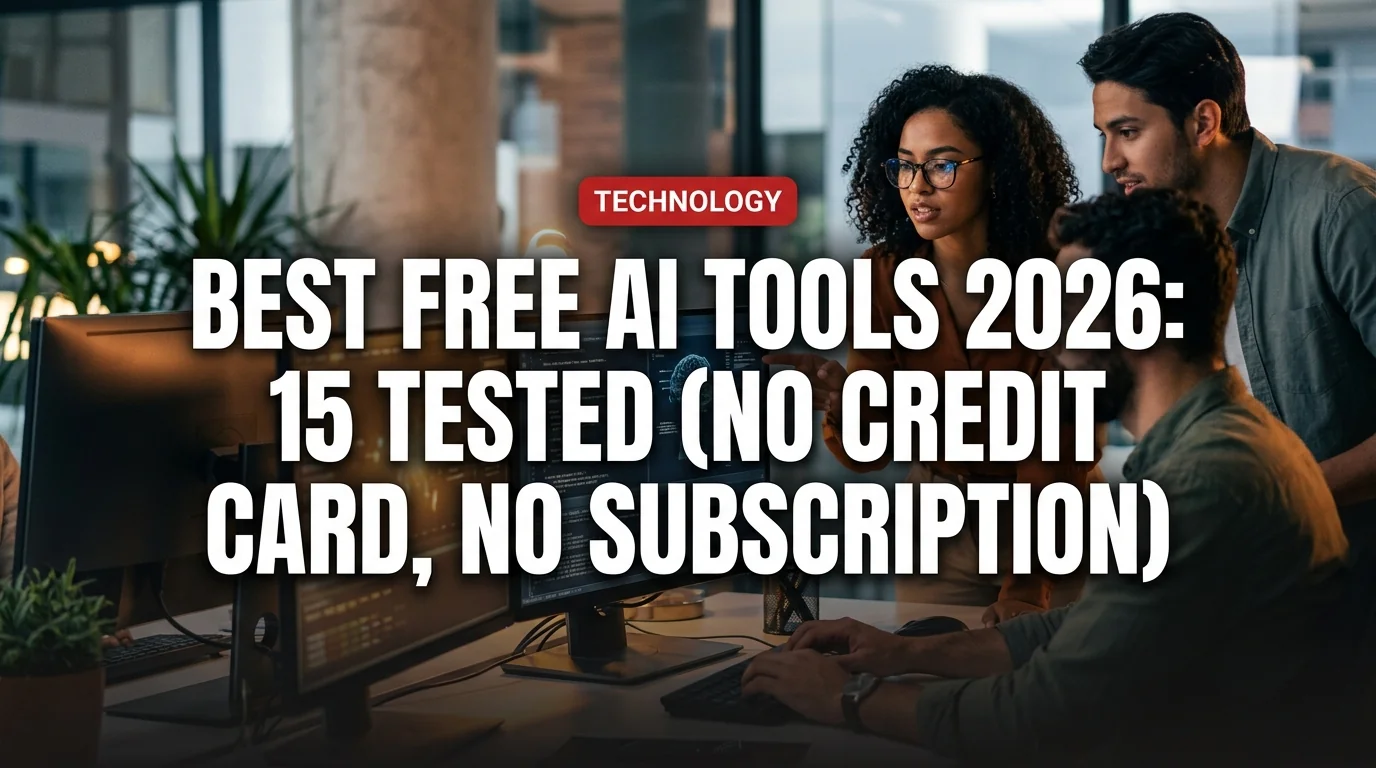 Best Free AI Tools 2026: 15 Tested (No Credit Card, No Subscription)