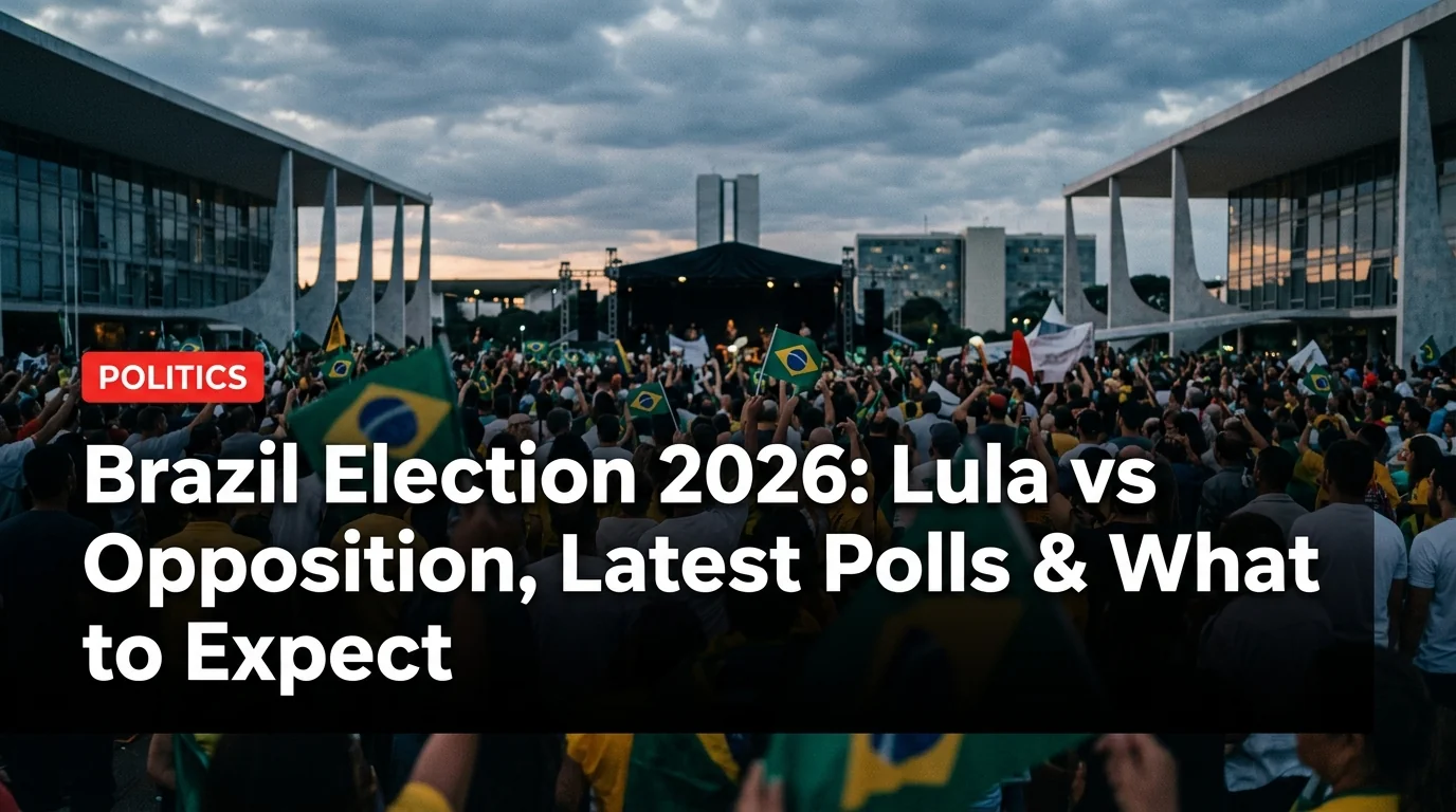 Brazil Election 2026: Lula vs Opposition, Latest Polls & What to Expect
