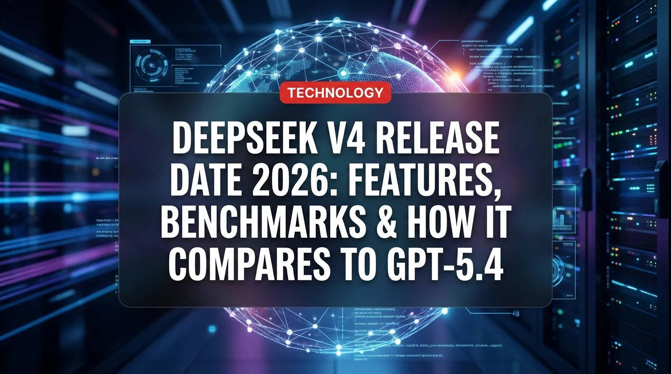 DeepSeek V4 Release Date 2026: Features, Benchmarks & How It Compares to GPT-5.4