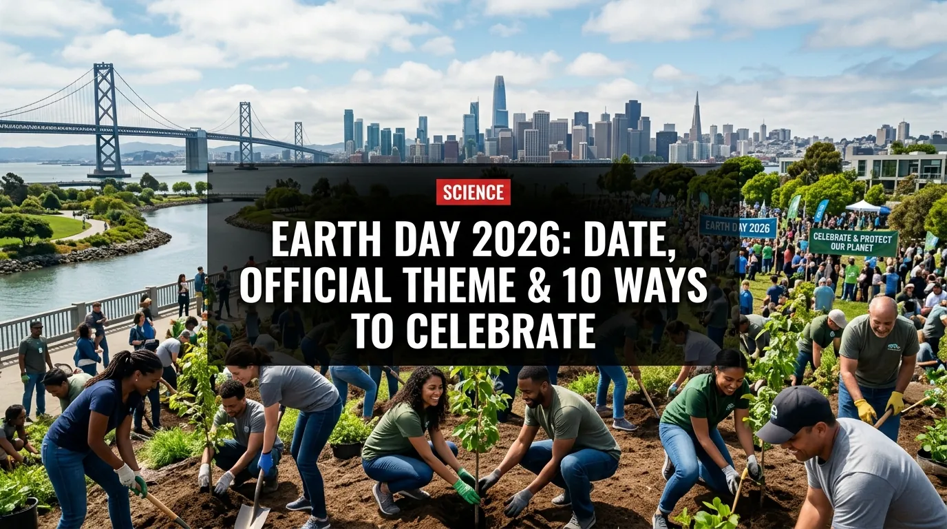 Earth Day 2026: Date, Official Theme & 10 Ways to Celebrate