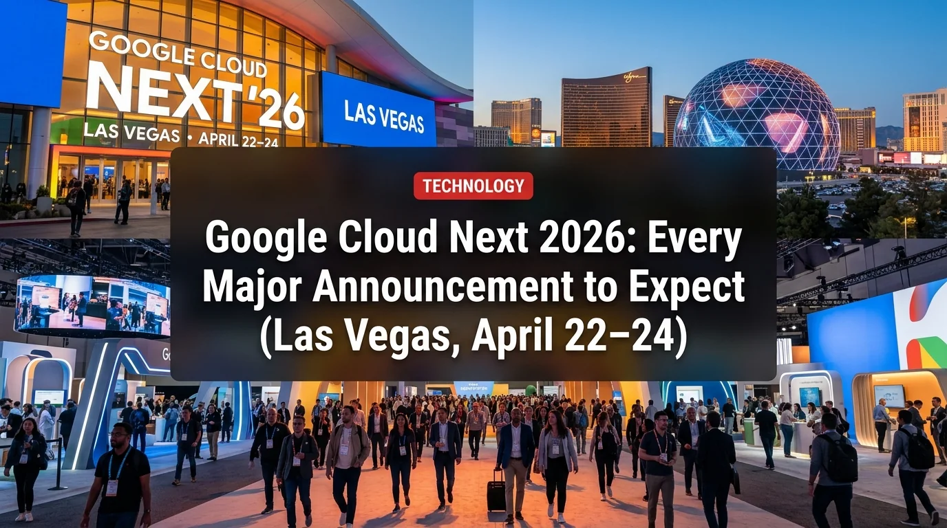 Google Cloud Next 2026: Every Major Announcement to Expect (Las Vegas, April 22–24)