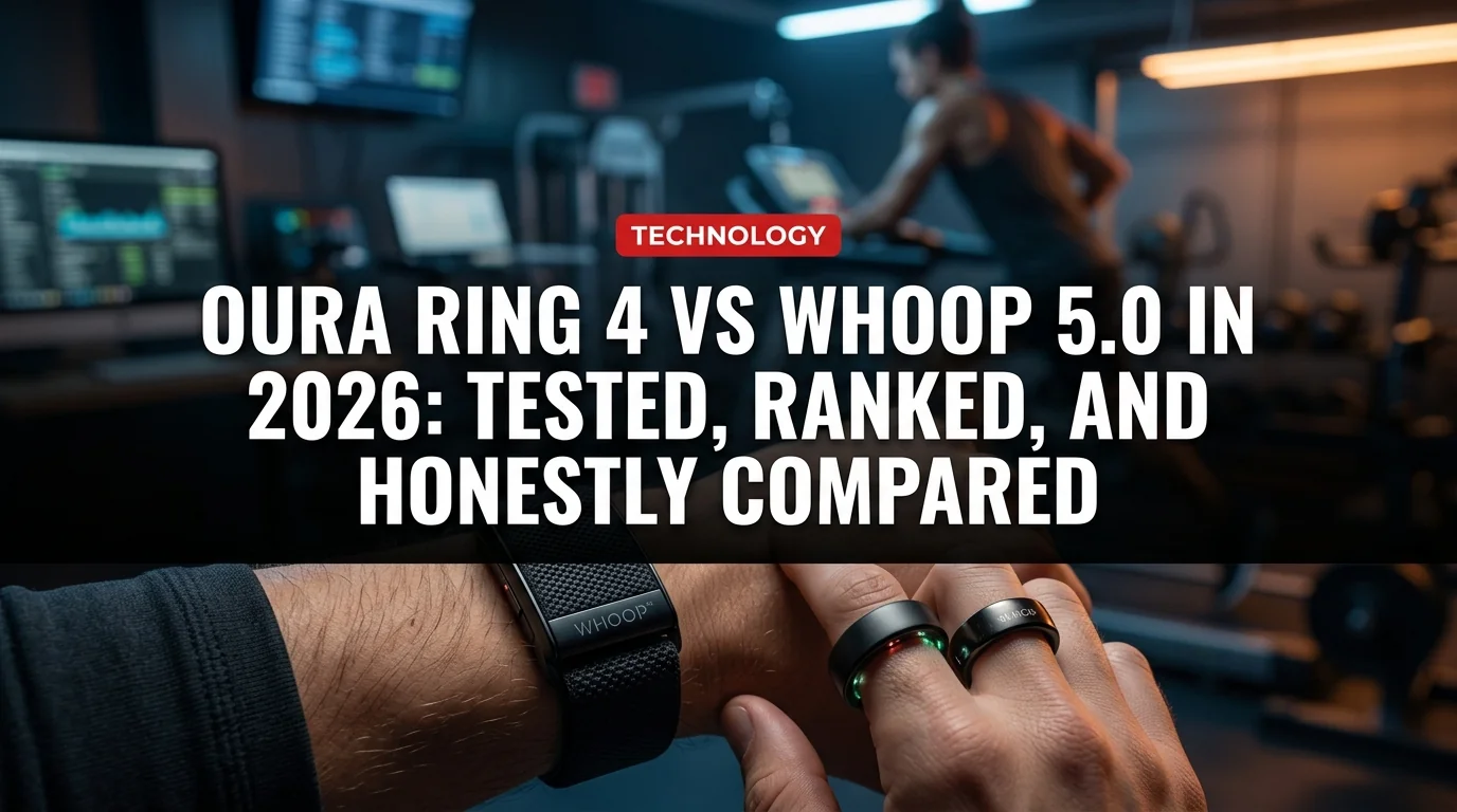 Oura Ring 4 vs Whoop 5.0 in 2026: Tested, Ranked, and Honestly Compared
