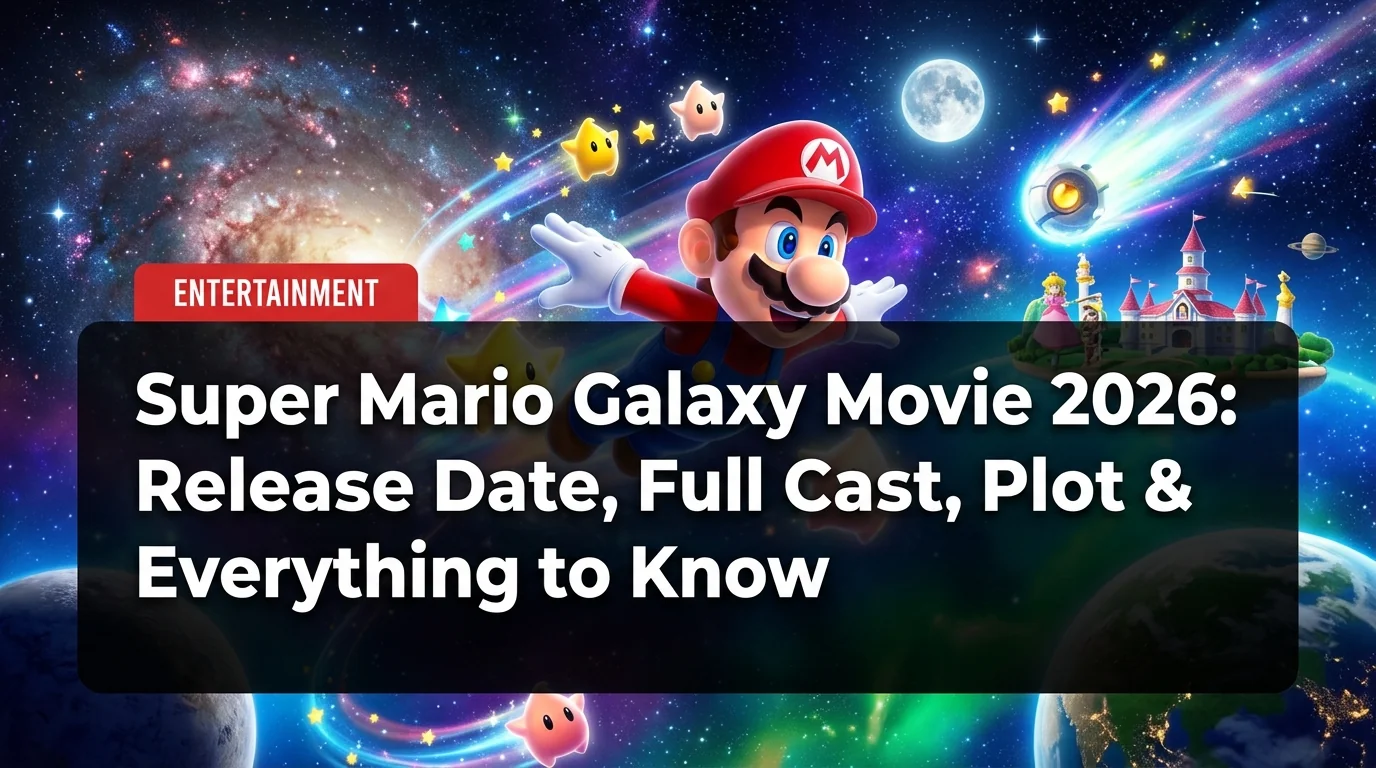 Super Mario Galaxy Movie 2026: Release Date, Full Cast, Plot & Everything to Know