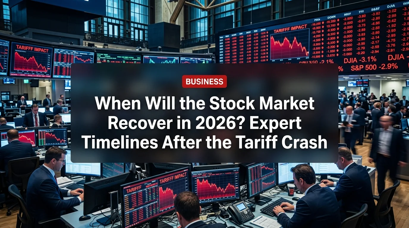 When Will the Stock Market Recover in 2026? Expert Timelines After the Tariff Crash