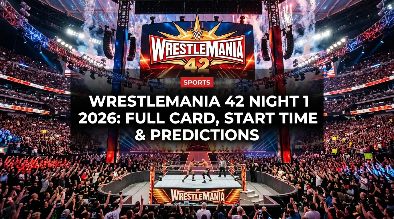 WrestleMania 42 Night 1 2026: Full Card, Start Time & Predictions